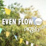 Picky Magazine präsentiert das Even Flow Festival in Köln